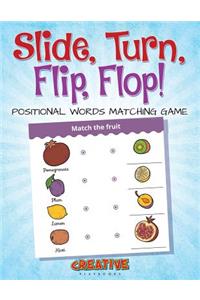 Slide, Turn, Flip, Flop! Positional Words Matching Game