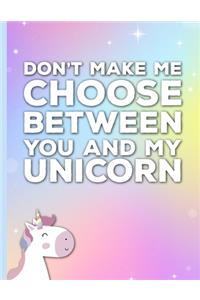 Don't Make Me Choose Between You and My Unicorn