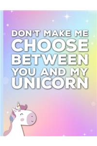 Don't Make Me Choose Between You and My Unicorn