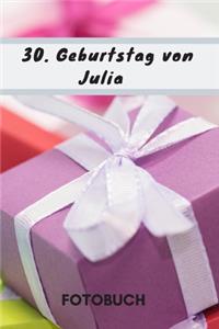 Fotobuch 30. Geburtstag von Julia: Dieses Fotobuch ist das ideale Geschenk für die schönsten Erinnerungen einer perfekten Geburtstagsfeier.