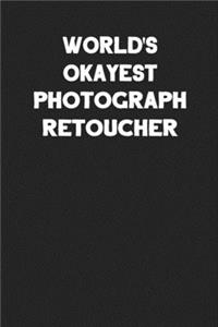World's Okayest Photograph Retoucher
