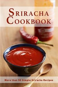 Sriracha Cookbook