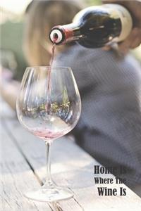 Home Is Where The Wine Is