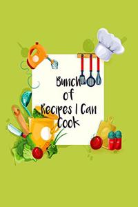 Bunch of Recipes I Can Cook