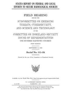 Status report on federal and local efforts to secure radiological sources