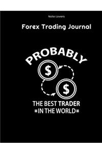 Probably The Best Trader In The World - Forex Trading Journal