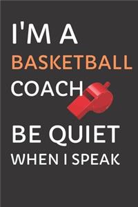 I'm a Basketball Coach - Be Quiet When I Speak