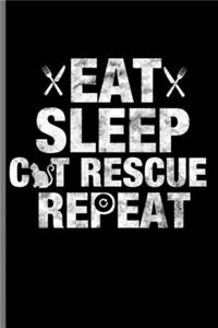 Eat Sleep Cat Rescue Repeat