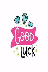 Good Luck