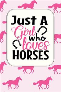 Just A Girl Who Loves Horses