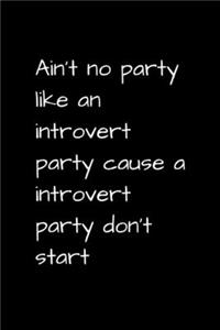 Ain't No Party Like an Introvert Party Cause an Introvert Party Don't Start