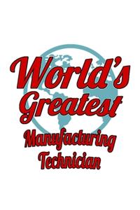 World's Greatest Manufacturing Technician
