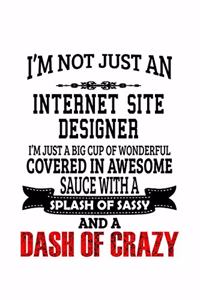 I'm Not Just An Internet Site Designer I'm Just A Big Cup Of Wonderful