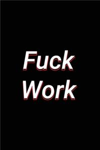 Fuck Work