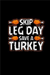 Skip Leg Day Save A Turkey