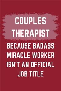 Couples Therapist Because Badass Miracle Worker Isn't An Official Job Title