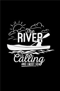 The river is calling and I must go