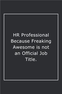 HR Professional Because Freaking Awesome is not an Official Job Title.