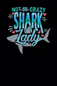 Not So Crazy Shark Lady