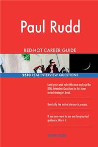Paul Rudd RED-HOT Career Guide; 2510 REAL Interview Questions