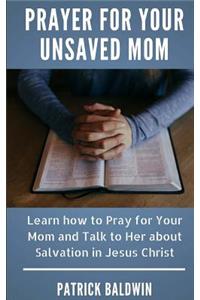 Prayer for Your Unsaved Mom