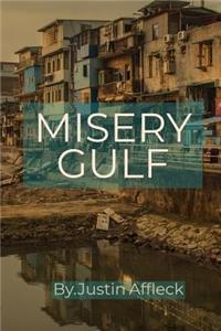 Misery Gulf: A Fast Action Thriller, with Many Twists and Turns Where Good Triumphs Over Evil