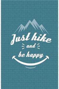 Just Hike And Be Happy Journal Notebook - Dot Grid Paper
