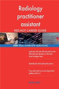 Radiology practitioner assistant RED-HOT Career; 2501 REAL Interview Questions