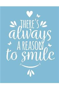 There's always A Reason To Smile