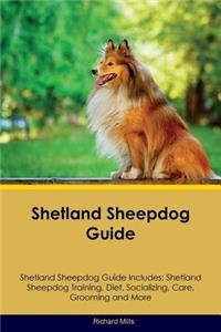 Shetland Sheepdog Guide Shetland Sheepdog Guide Includes