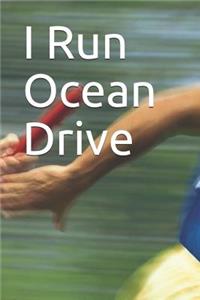 I Run Ocean Drive