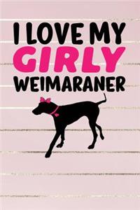 I Love My Girly Weimaraner: Gold, Pink & Black Design, Blank College Ruled Line Paper Journal Notebook for Dog Moms and Their Families. (Dog Gender Reveal and Dog Dad 6 x 9 inc