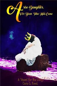 Arise Daughter, for Your Time Has Come