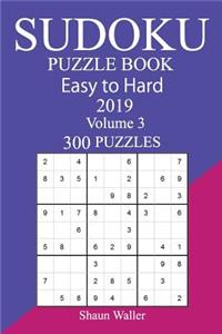 300 Easy to Hard Sudoku Puzzle Book 2019