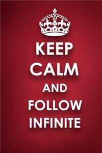 Keep Calm and Follow INFINITE