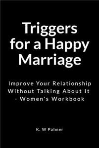 Triggers for a Happy Marriage