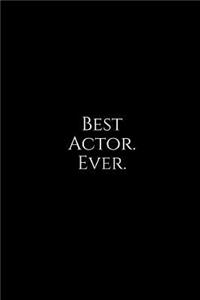 Best Actor. Ever.: A Wide Ruled Notebook