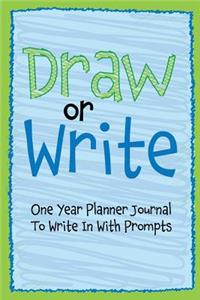 Draw or Write One Year Planner Journal to Write in with Prompts
