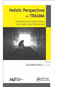 Holistic Perspectives on Trauma