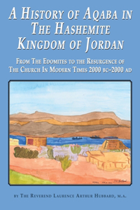 History of Aqaba in The Hashemite Kingdom of Jordan