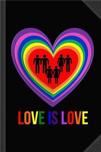 Love Is Love Lgbtq Journal Notebook