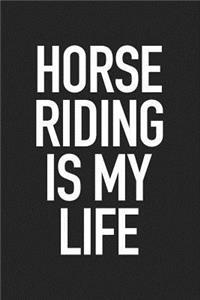 Horse Riding Is My Life