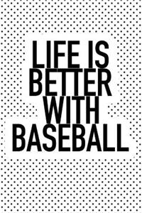 Life Is Better with Baseball