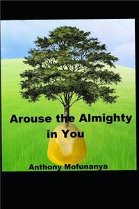 Arouse the Almighty in You