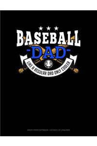 Baseball Dad Like a Regular Dad Only Cooler