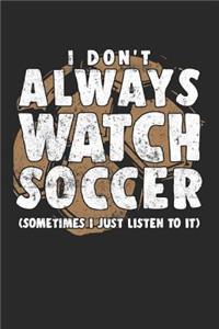 I Don't Always Watch Soccer (Sometimes I Just Listen To It)