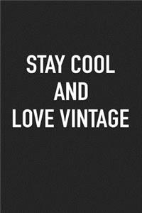 Stay Cool and Love Vintage