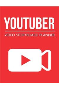 Youtuber Video Storyboard Planner: Blank Video Storyboard Template Notebook for Youtubers and Vloggers (Youtube Planner)