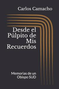 Desde El Púlpito de MIS Recuerdos