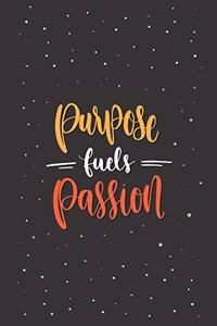 Purpose Fuels Passion